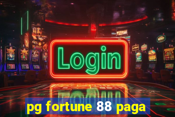 pg fortune 88 paga